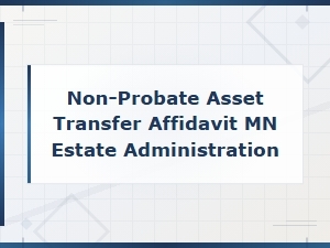 Minnesota Non-Probate Asset Transfer Affidavit Guide