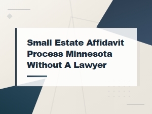 Small Estate Affidavit Process in Minnesota